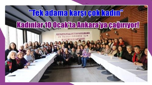 Kadınlar 10 Ocak'ta Ankara'ya çağırıyor!